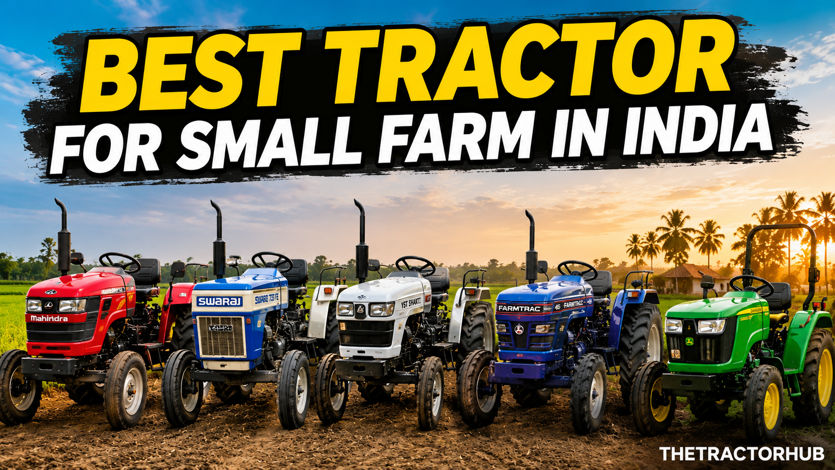 Best Tractor for Small Farm in India 2026